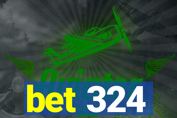 bet 324